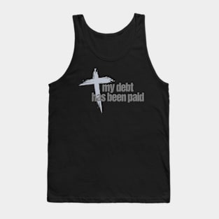 My Debt has been Paid Christian Born Again with Cross Tank Top